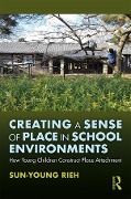 Cover-Bild zum Titel 'Creating a Sense of Place in School Environments' von 'Sun-Young Rieh'