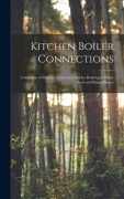 Cover-Bild zum Titel 'Kitchen Boiler Connections: A Selection of Practical Letters and Articles Relating to Water Backs and Range Boilers' von 'Anonymous'