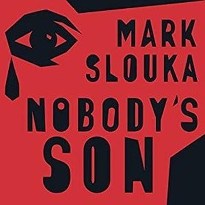 Nobody's Son Lib/E: A Memoir - Mark Slouka