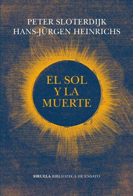 El Sol y la muerte - Hans-Jürgen Heinrichs, Peter Sloterdijk