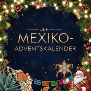 Cover-Bild zum Titel 'Der Mexiko-Adventskalender' von 'Anton Friedrich'