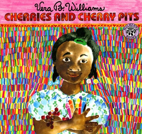 Cherries and Cherry Pits - Vera B Williams