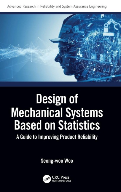 Design of Mechanical Systems Based on Statistics - Seong-Woo Woo