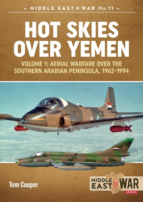 Hot Skies Over Yemen. Volume 1 - Cooper Tom Cooper