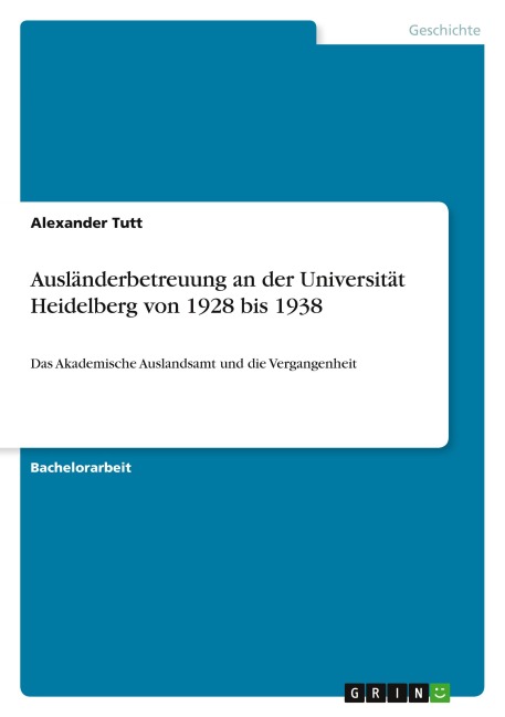 Ausländerbetreuung an der Universität Heidelberg von 1928 bis 1938 - Alexander Tutt