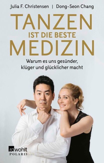 Tanzen ist die beste Medizin - Dong-Seon Chang, Julia F. Christensen