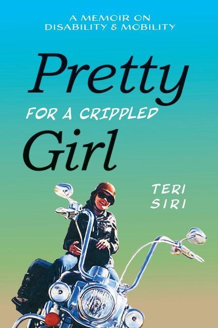 Pretty for a Crippled Girl - Teri Siri