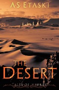 Cover-Bild zum Titel 'The Desert (Tales of Miurag, #2)' von 'A. S. Etaski'
