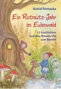 Cover-Bild zum Titel 'Ein Rotmütz-Jahr im Eulenwald' von 'Astrid Pomaska'