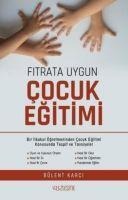 Fitrata Uygun Cocuk Egitimi - Bülent Karci