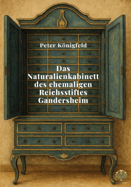 Das Naturalienkabinett des ehemaligen Reichsstiftes Gandersheim - Peter Königfeld