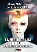 La bibliografia del Dio. Il segreto della creazione - Gennaro Pepe, Cinzia Molettieri