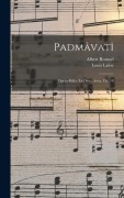 Cover-Bild zum Titel 'Padmâvatî; Opéra-ballet En Deux Actes. Op. 18' von 'Albert Roussel'