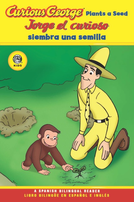 Jorge el curioso siembra una semilla/Curious George Plants a Seed Bilingual Ed - H. A. Rey