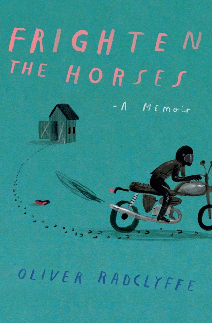 Frighten the Horses - Oliver Radclyffe