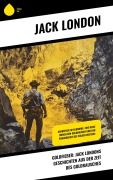 Cover-Bild zum Titel 'Goldfieber: Jack Londons Geschichten aus der Zeit des Goldrausches' von 'Jack London'