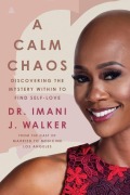Cover-Bild zum Titel 'A Calm Chaos' von 'Imani J. Walker'