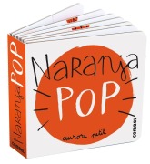Cover-Bild zum Titel 'Naranja Pop / Pop Orange' von 'Aurore Petit'