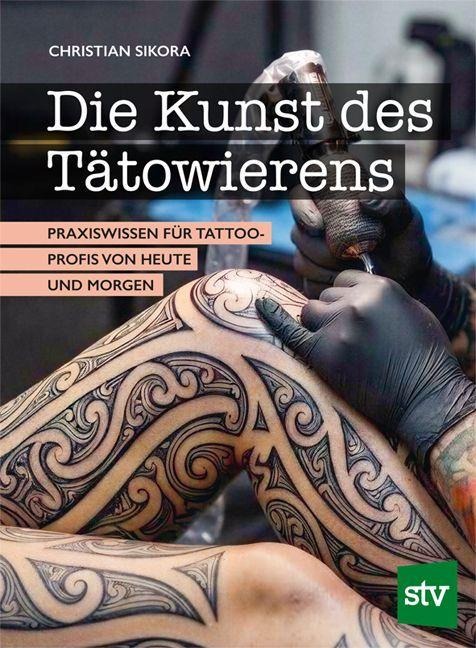 Die Kunst des Tätowierens - Christian Sikora
