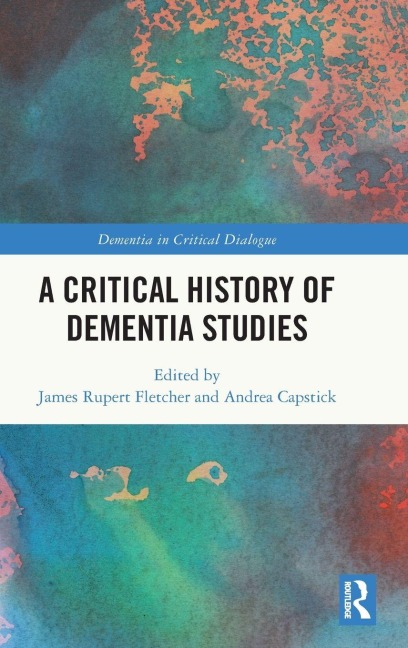 A Critical History of Dementia Studies - 