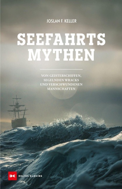 Seefahrts-Mythen - Joslan F. Keller