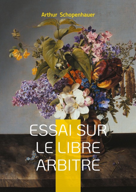 Essai sur le libre arbitre - Arthur Schopenhauer