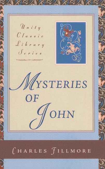 Mysteries of John - Charles Fillmore