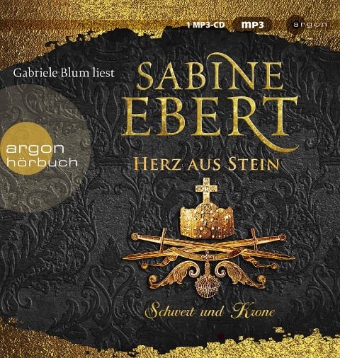 Schwert und Krone - Herz aus Stein - Sabine Ebert