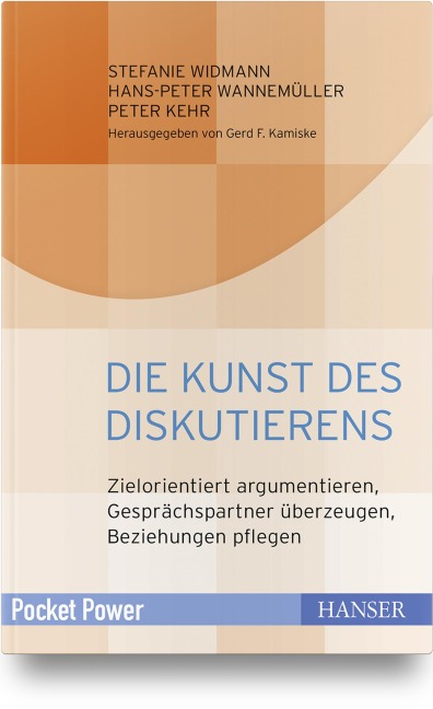 Die Kunst des Diskutierens - Stefanie Widmann, Hans-Peter Wannemüller, Peter Kehr