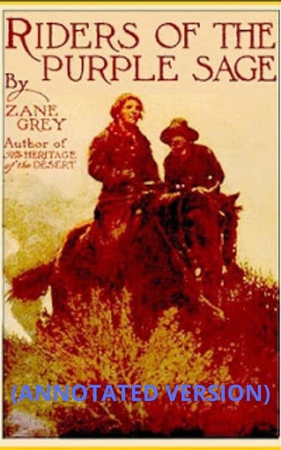 Riders of the Purple Sage (Annotated) - Zane Grey