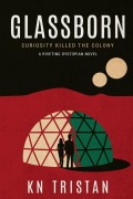 Cover-Bild zum Titel 'Glassborn' von 'Kn Tristan'