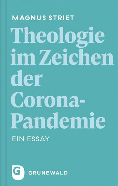 Theologie im Zeichen der Corona-Pandemie - Magnus Striet