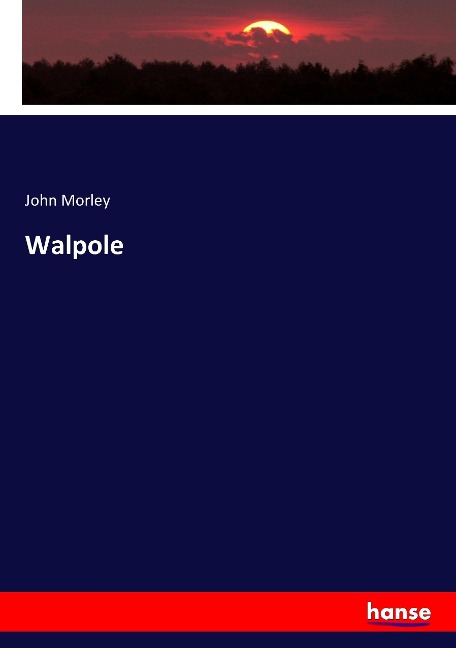 Walpole - John Morley
