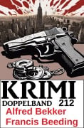 Cover-Bild zum Titel 'Krimi Doppelband 212' von 'Alfred Bekker, Francis Beeding'