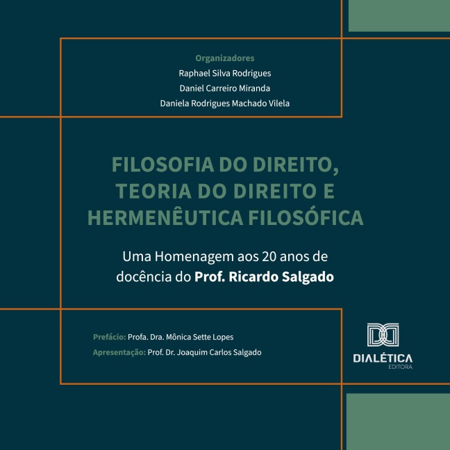 Filosofia do Direito, Teoria do Direito e Hermenêutica Filosófica - Daniel Carreiro Miranda, Raphael Silva Rodrigues, Daniela Rodrigues Machado Vilela