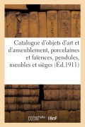 Cover-Bild zum Titel 'Catalogue d'Objets d'Art Et d'Ameublement, Porcelaines Et Faïences, Pendules, Meubles' von 'Adolphe Reinach'