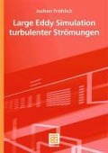 Cover-Bild zum Titel 'Large Eddy Simulation turbulenter Strömungen' von 'Jochen Fröhlich'