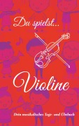 Cover-Bild zum Titel 'Du spielst... Violine' von 'Johannes Schachtner'