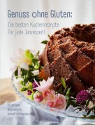 Cover-Bild zum Titel 'Genuss ohne Gluten - Die besten Kuchenrezepte für jede Jahreszeit' von 'Andrea John, Mara-Sophie John, Annika John, Michael Ixmeier-John'