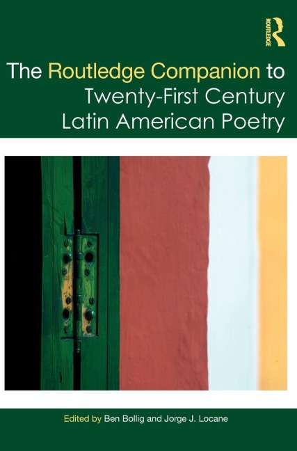 The Routledge Companion to Twenty-First Century Latin American Poetry - 