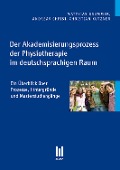 Cover-Bild zum Titel 'Der Akademisierungsprozess der Physiotherapie im deutschsprachigen Raum' von 'Matthias Brummer, Andreas Christ, Christian Kutzner'