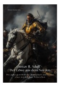 Cover-Bild zum Titel 'Gustav II. Adolf - Der Löwe aus dem Norden' von 'Sören Gustavson'