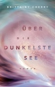 Cover-Bild zum Titel 'Über die dunkelste See' von 'Brittainy C. Cherry'