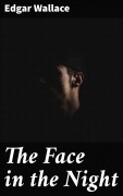 Cover-Bild zum Titel 'The Face in the Night' von 'Edgar Wallace'
