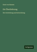 Cover-Bild zum Titel 'Die Überlieferung' von 'Ernst Von Bunsen'