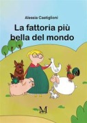 La fattoria più bella del mondo - Alessia Castiglioni