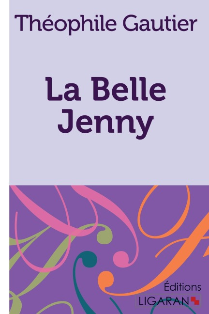 La belle Jenny - Théophile Gautier, Ligaran