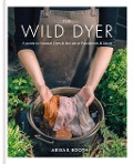 Cover-Bild zum Titel 'The Wild Dyer: A guide to natural dyes & the art of patchwork & stitch' von 'Abigail Booth'