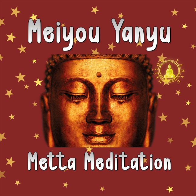 Metta Meditation - Meiyou Yanyu