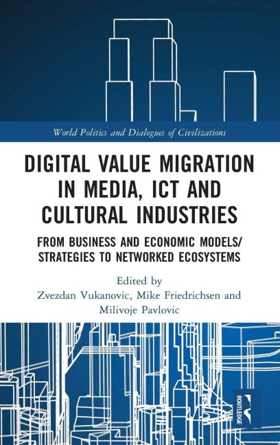 Digital Value Migration in Media, ICT and Cultural Industries - 